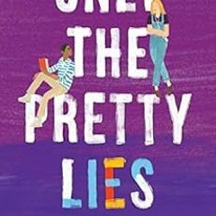 [DOWNLOAD] EBOOK 💑 Only the Pretty Lies by Rebekah Crane PDF EBOOK EPUB KINDLE