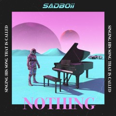 Nothing - SADBOii