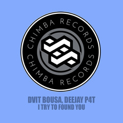 Dvit Bousa, Deejay P4T - I Try To Found You