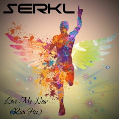 Love Me Now (Run Free) - SERKL [Hardstyle Edit]