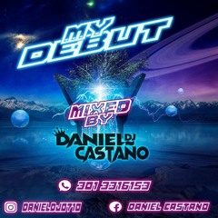 My Debut - DanielCastañoDJ - (24/07/20)