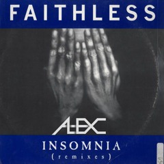 Faithless - Insomnia (AlexC. Remix)
