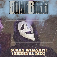 SONGBASS -SCARY WHASSAP!! (Original mix)PREVIEW