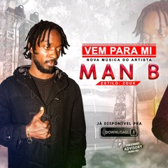 Man B -Vem para mi