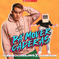 Pa' Mover Caderas (Produced by Cuban Deejay$)