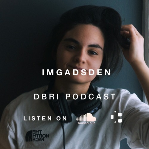 IMGADSDEN - Dbri Podcast 044