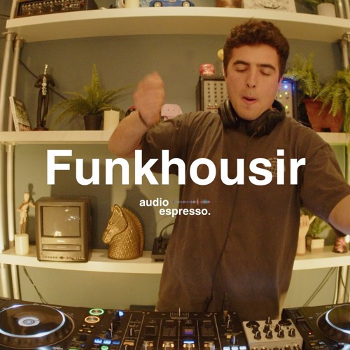 FUNKHOUSIR(DJ Set) | Audio Espresso 4.25.24