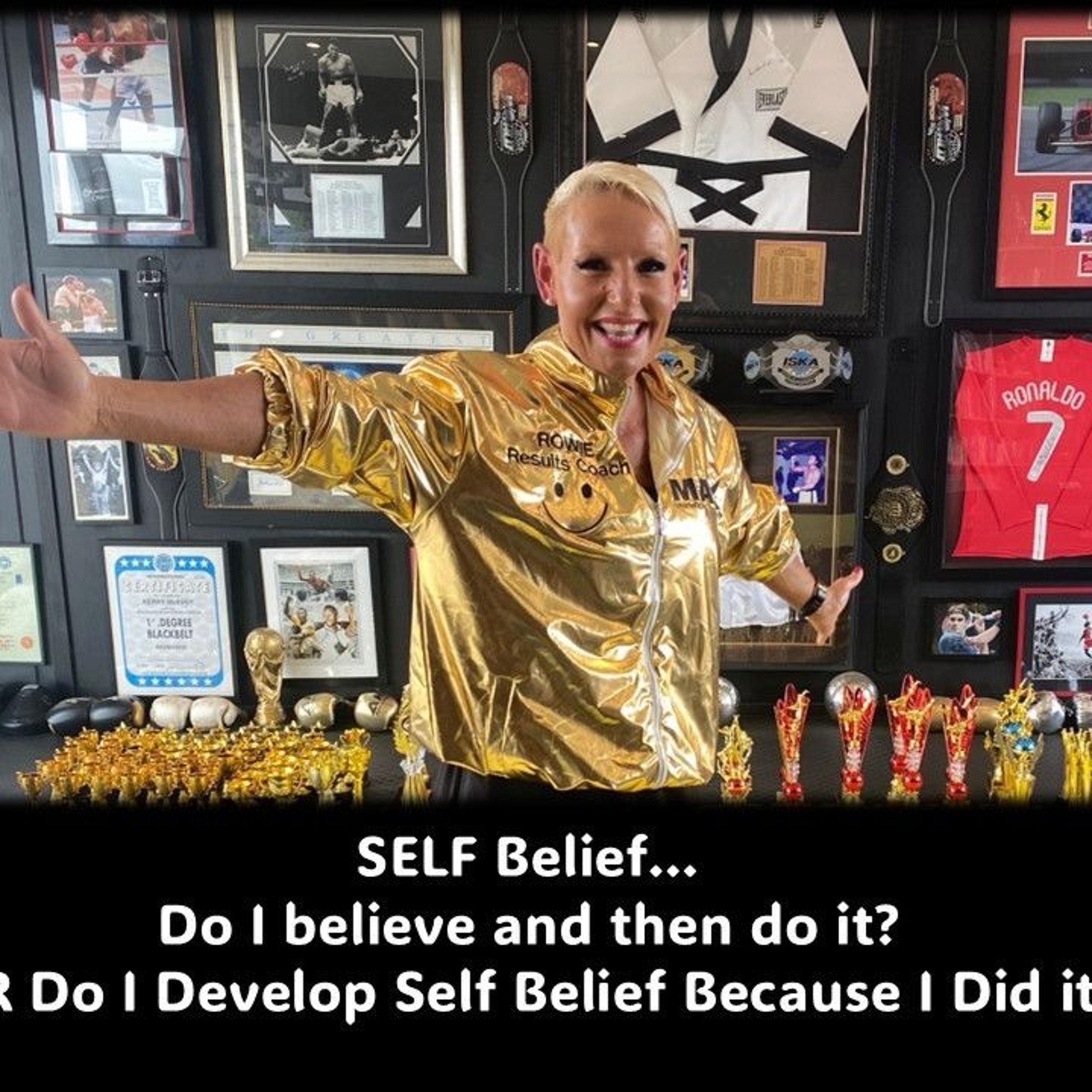 Self - Belief…How To Get And Keep It...with Rowie McEvoy
