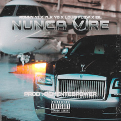 NUNCA VIRE (Feat . YLK Yo & Eil)