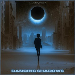 Ellion Quincy - Dancing Shadows