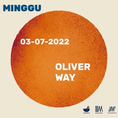 Minggu: Oliver Way [03-07-2022]