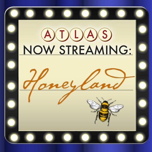 Honeyland - Atlas: Now Streaming Episode 62