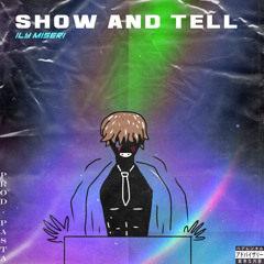 SHOW AND TELL! [PROD. PASTA] (ALL PLATS)