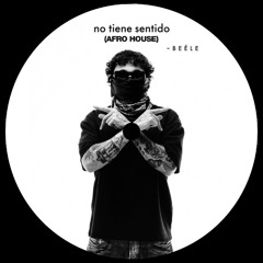 Beele - No Tiene Sentido (Renzo Leon Afro House Remix) FILTRED FOR COPYRIGHT