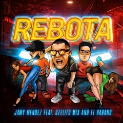 Rebota (Extended)-Jawy Méndez Ft. Uzielito Mix & El Habano