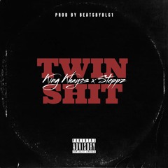 Twin shit King Khayos x Steppz
