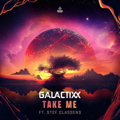 Galactixx Ft. Stef Classens - Take Me (OUT NOW)