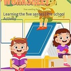 ] The 5 Senses Worksheet: Learning the five senses | Pre-school Activity BY: Kaycee Cap (Author