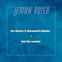 Lemon Adisa & Diamond Jimma - No Choice