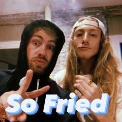 So Fried(Feat. Therapy)[Prod. Robby Cash]