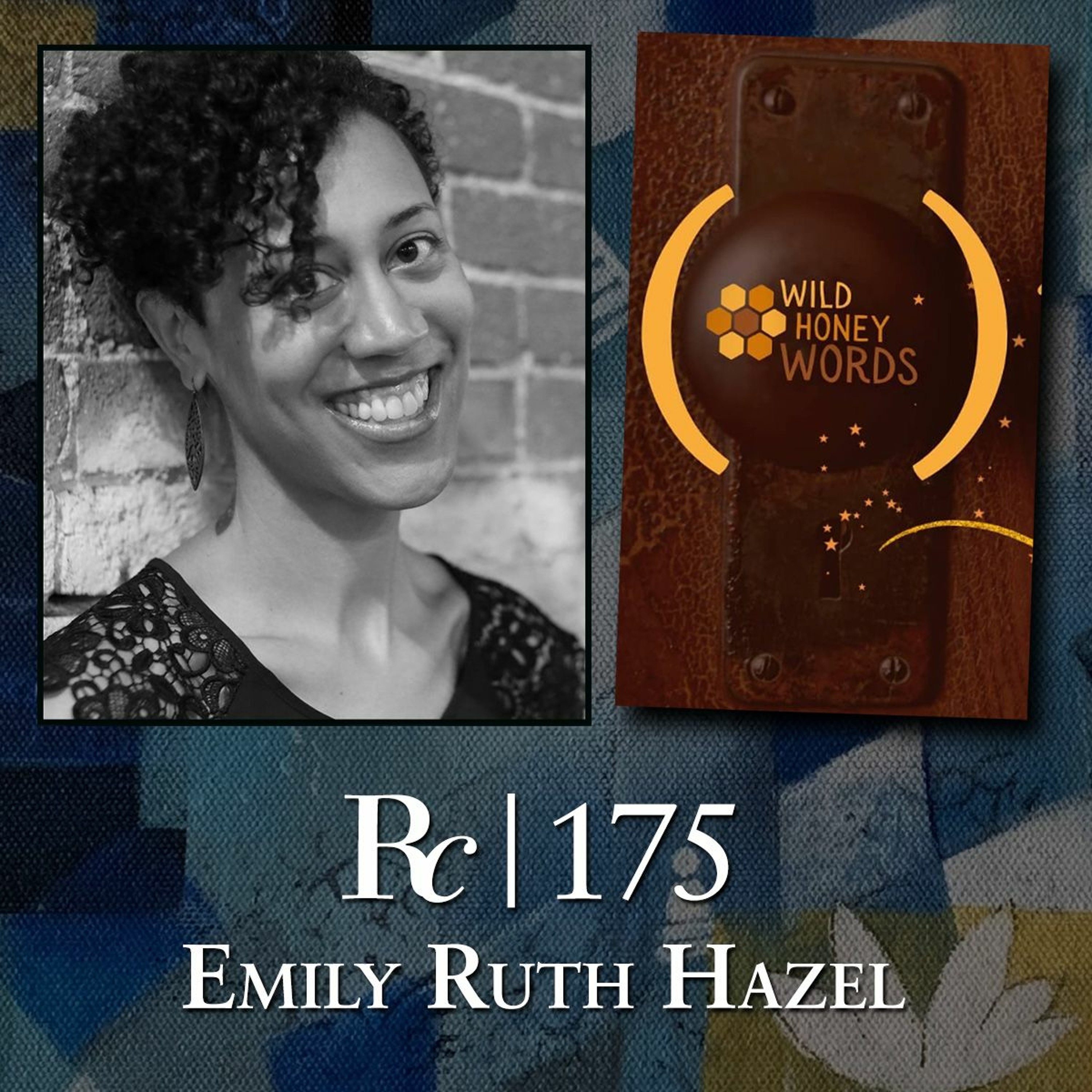 ep. 175 - Emily Ruth Hazel