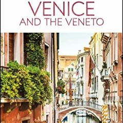 View EPUB 💚 DK Eyewitness Venice and the Veneto (Travel Guide) by  DK Eyewitness KIN