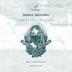 Simina Grigoriu  - Confiscate (Drumcomplex Remix)