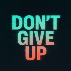 Don't Give Up