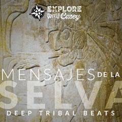 Mensajes De La Selva - Fall 2023 - Deep Tribal Mix