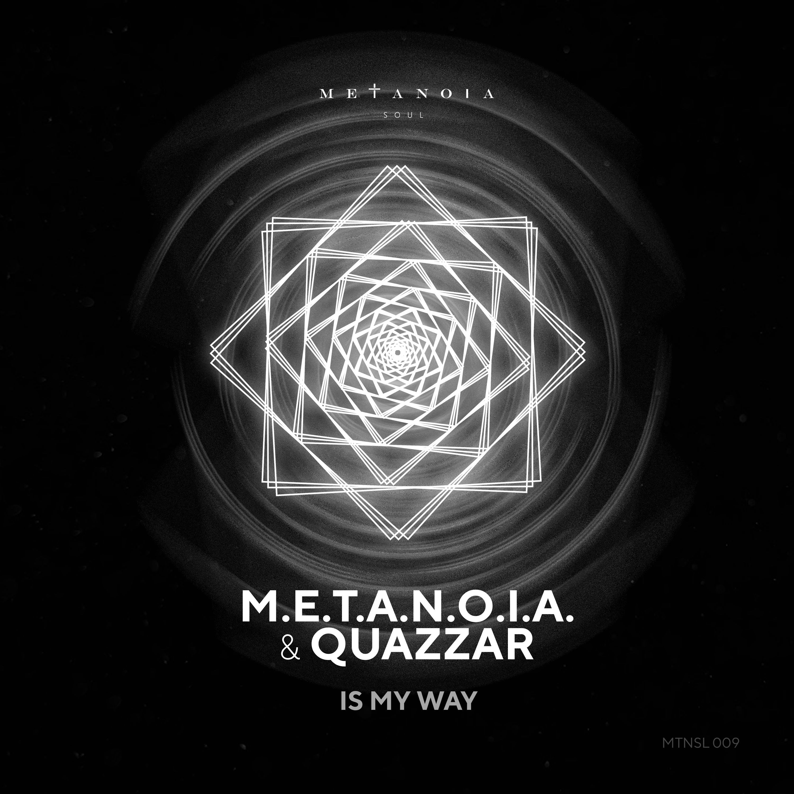 Premiere: M E T A N O I A, QUAZZAR ‒ Is My Way (Original Mix) [Metanoia Soul]