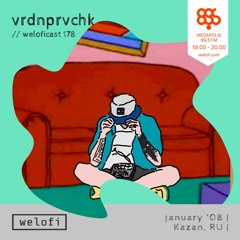 vrdnprvchk // weloficast 178 [Megapolis FM]