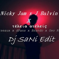 Τέλεια Ατελείς - Χ Nicky Jam X J Balvin Dj SaNi Edit