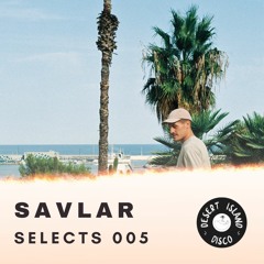 Savlar Selects vol. 005