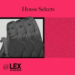LEX HOUSE SELECTS: MIX SERIES