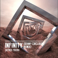 Denny Circlouss - Infinity (Original by Jaymes Youg)