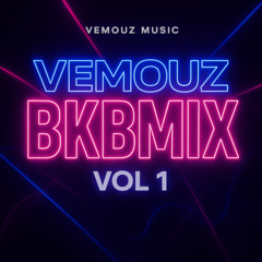 VEMOUZ BKBMIX VOL 1