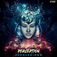 Perception - Expressions OUT NOW! @SYNK87