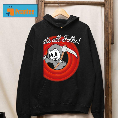 That’s All Folks Grim Reaper Shirt