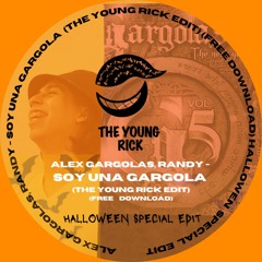 Alex Gargolas, Randy - Soy una Gargola (The Young Rick Edit) (FREE DOWNLOAD)