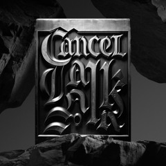 Cancel Talk