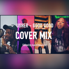 Usher - Good Good (Cover Mix) ft. JXHINES, Nina Austin, Tonio G & Lehla Samia