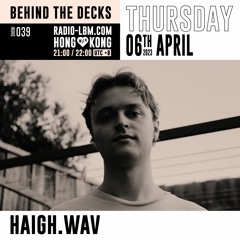 High.wav @ Radio LBM - Behind The Decks EP.39 - April 2023