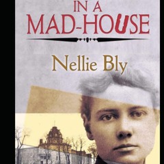 READ ⚡️ DOWNLOAD Ten Days in a Mad-House by Nellie Bly Illustrated Edition