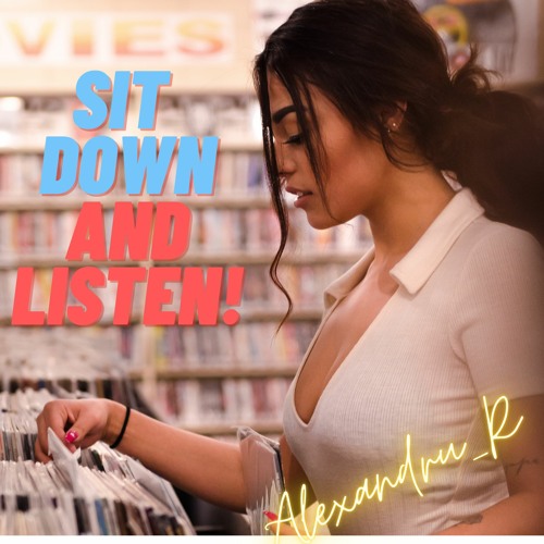 Sit Down and Listen - Mix Session May 2021