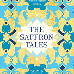 [Free] EPUB ✅ The Saffron Tales: Recipes from the Persian Kitchen by  Yasmin Khan KIN