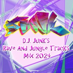 D.J. Junk's Rave And Jungle Tracks Mix 2024