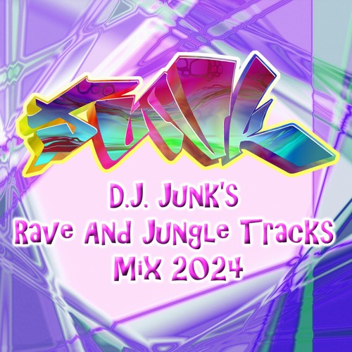 D.J. Junk's Rave And Jungle Tracks Mix 2024
