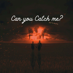 Can you catch me?
