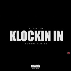 Killswitch x Young Slo-Be - Klockin In