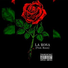 LA ROSA (PROD. ROSEZ)